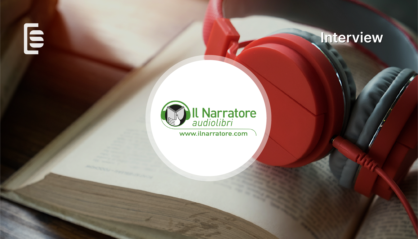 The interviews - Cristiana Giacometti from Il Narratore talks about her twenty-year experience (and some good news!) with audiobooks